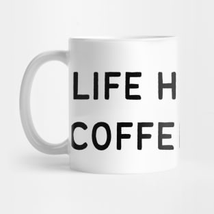 Life happens coffee helps - Funny Quotes Mug